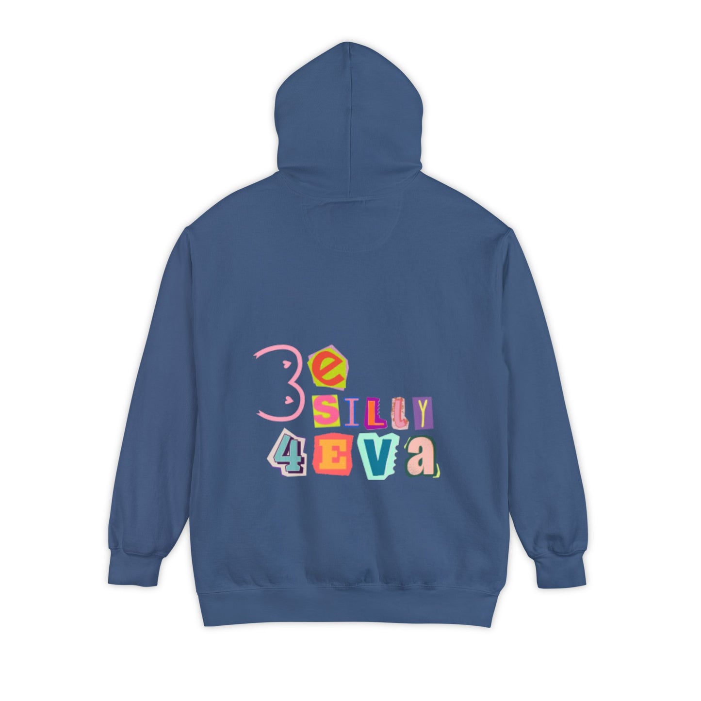 Be Silly 4Eva Comfort Colors Hoodie