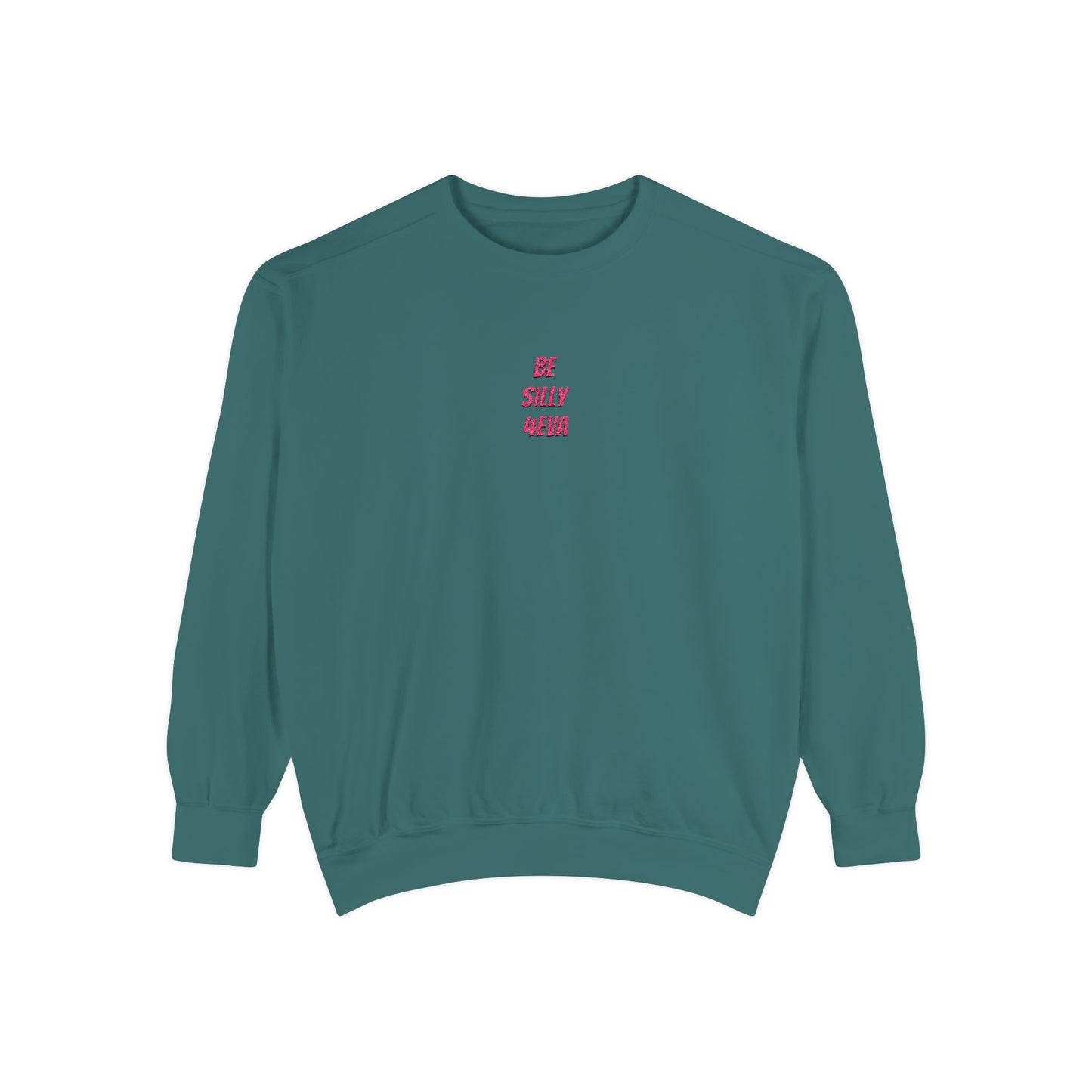 BE SILLY 4EVA Embroidered Crewneck