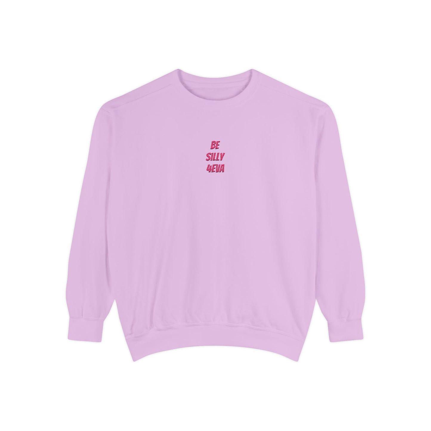 BE SILLY 4EVA Embroidered Crewneck