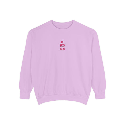 BE SILLY 4EVA Embroidered Crewneck