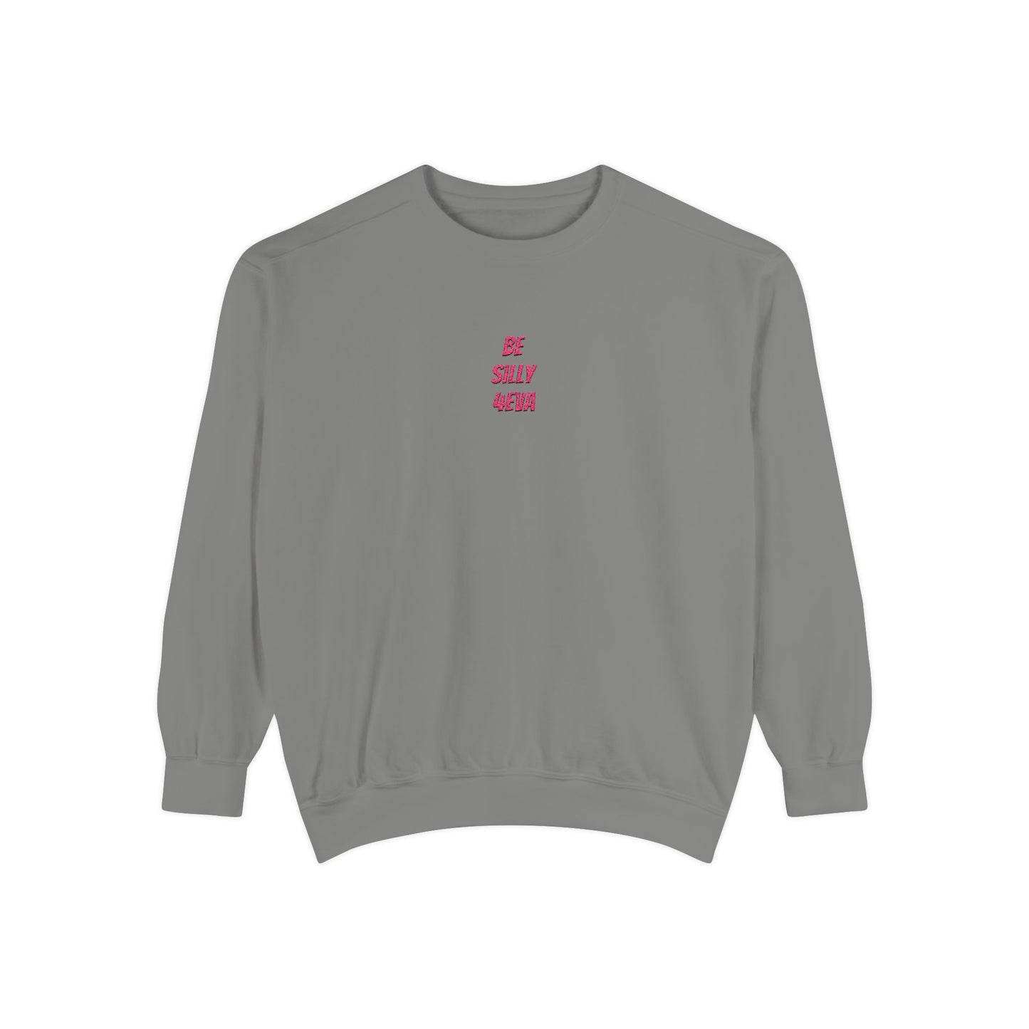 BE SILLY 4EVA Embroidered Crewneck