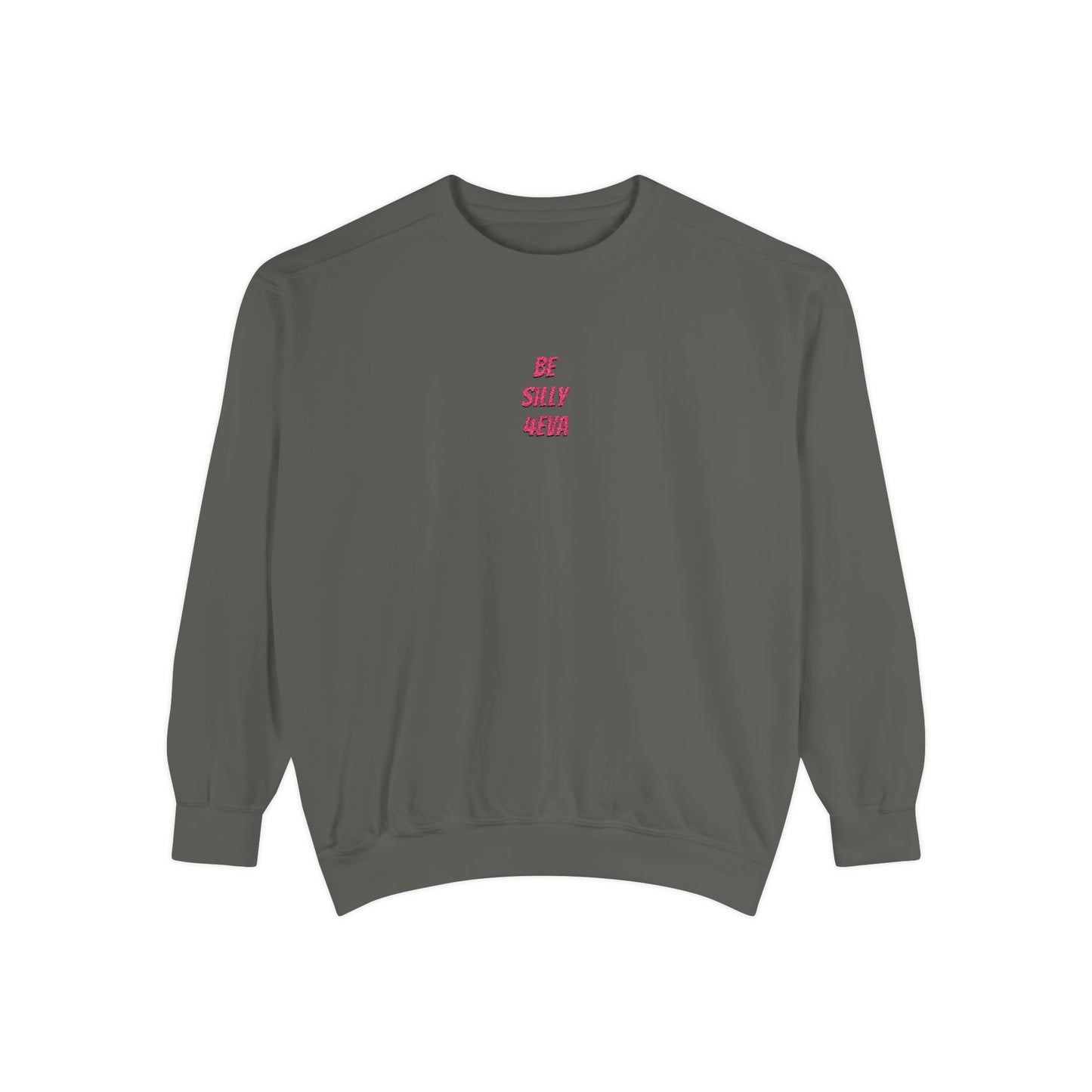 BE SILLY 4EVA Embroidered Crewneck